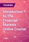 Introduction to The Financial Markets - Online Course - Product Thumbnail Image