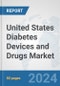 United States Diabetes Devices and Drugs Market: Prospects, Trends Analysis, Market Size and Forecasts up to 2030 - Product Thumbnail Image