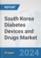 South Korea Diabetes Devices and Drugs Market: Prospects, Trends Analysis, Market Size and Forecasts up to 2030 - Product Thumbnail Image