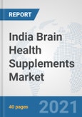 India Brain Health Supplements Market: Prospects, Trends Analysis, Market Size and Forecasts up to 2026- Product Image