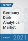 Germany Dark Analytics Market: Prospects, Trends Analysis, Market Size and Forecasts up to 2026- Product Image