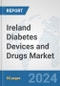 Ireland Diabetes Devices and Drugs Market: Prospects, Trends Analysis, Market Size and Forecasts up to 2030 - Product Thumbnail Image