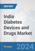 India Diabetes Devices and Drugs Market: Prospects, Trends Analysis, Market Size and Forecasts up to 2026- Product Image