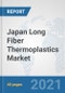 Japan Long Fiber Thermoplastics Market: Prospects, Trends Analysis, Market Size and Forecasts up to 2026 - Product Thumbnail Image