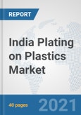 India Plating on Plastics Market: Prospects, Trends Analysis, Market Size and Forecasts up to 2026- Product Image