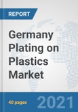 Germany Plating on Plastics Market: Prospects, Trends Analysis, Market Size and Forecasts up to 2026- Product Image