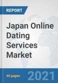 Japan Online Dating Services Market: Prospects, Trends Analysis, Market Size and Forecasts up to 2026- Product Image