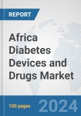 Africa Diabetes Devices and Drugs Market: Prospects, Trends Analysis, Market Size and Forecasts up to 2030- Product Image