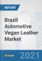 Brazil Automotive Vegan Leather Market: Prospects, Trends Analysis, Market Size and Forecasts up to 2026 - Product Thumbnail Image