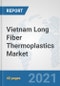 Vietnam Long Fiber Thermoplastics Market: Prospects, Trends Analysis, Market Size and Forecasts up to 2026 - Product Thumbnail Image