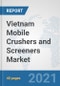 Vietnam Mobile Crushers and Screeners Market: Prospects, Trends Analysis, Market Size and Forecasts up to 2026 - Product Thumbnail Image