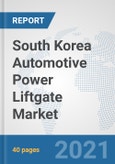South Korea Automotive Power Liftgate Market: Prospects, Trends Analysis, Market Size and Forecasts up to 2026- Product Image