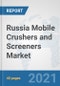Russia Mobile Crushers and Screeners Market: Prospects, Trends Analysis, Market Size and Forecasts up to 2026 - Product Thumbnail Image
