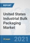 United States Industrial Bulk Packaging Market: Prospects, Trends Analysis, Market Size and Forecasts up to 2026 - Product Thumbnail Image