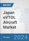 Japan eVTOL Aircraft Market: Prospects, Trends Analysis, Market Size and Forecasts up to 2030 - Product Thumbnail Image