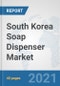 South Korea Soap Dispenser Market: Prospects, Trends Analysis, Market Size and Forecasts up to 2026 - Product Thumbnail Image