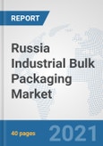 Russia Industrial Bulk Packaging Market: Prospects, Trends Analysis, Market Size and Forecasts up to 2026- Product Image