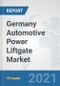 Germany Automotive Power Liftgate Market: Prospects, Trends Analysis, Market Size and Forecasts up to 2026 - Product Thumbnail Image