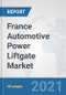 France Automotive Power Liftgate Market: Prospects, Trends Analysis, Market Size and Forecasts up to 2026 - Product Thumbnail Image