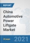 China Automotive Power Liftgate Market: Prospects, Trends Analysis, Market Size and Forecasts up to 2026 - Product Thumbnail Image