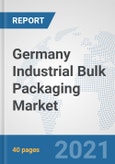 Germany Industrial Bulk Packaging Market: Prospects, Trends Analysis, Market Size and Forecasts up to 2026- Product Image