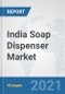 India Soap Dispenser Market: Prospects, Trends Analysis, Market Size and Forecasts up to 2026 - Product Thumbnail Image
