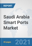 Saudi Arabia Smart Ports Market: Prospects, Trends Analysis, Market Size and Forecasts up to 2026- Product Image