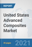 United States Advanced Composites Market: Prospects, Trends Analysis, Market Size and Forecasts up to 2026- Product Image