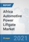 Africa Automotive Power Liftgate Market: Prospects, Trends Analysis, Market Size and Forecasts up to 2026 - Product Image