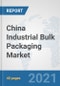 China Industrial Bulk Packaging Market: Prospects, Trends Analysis, Market Size and Forecasts up to 2026 - Product Thumbnail Image