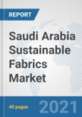 Saudi Arabia Sustainable Fabrics Market: Prospects, Trends Analysis, Market Size and Forecasts up to 2026- Product Image