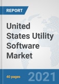 United States Utility Software Market: Prospects, Trends Analysis, Market Size and Forecasts up to 2026- Product Image