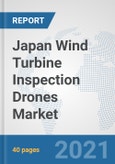 Japan Wind Turbine Inspection Drones Market: Prospects, Trends Analysis, Market Size and Forecasts up to 2026- Product Image