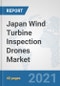 Japan Wind Turbine Inspection Drones Market: Prospects, Trends Analysis, Market Size and Forecasts up to 2026 - Product Thumbnail Image