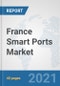 France Smart Ports Market: Prospects, Trends Analysis, Market Size and Forecasts up to 2026 - Product Thumbnail Image
