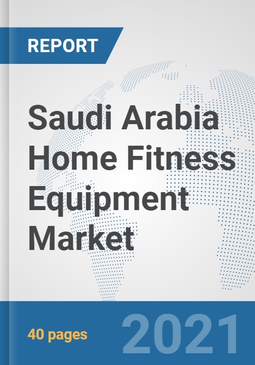 Saudi Arabia Home Fitness Equipment Market Prospects, Trends Analysis