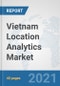 Vietnam Location Analytics Market: Prospects, Trends Analysis, Market Size and Forecasts up to 2026 - Product Thumbnail Image