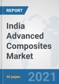 India Advanced Composites Market: Prospects, Trends Analysis, Market Size and Forecasts up to 2026- Product Image