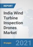 India Wind Turbine Inspection Drones Market: Prospects, Trends Analysis, Market Size and Forecasts up to 2026- Product Image