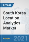 South Korea Location Analytics Market: Prospects, Trends Analysis, Market Size and Forecasts up to 2026- Product Image