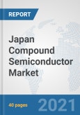 Japan Compound Semiconductor Market: Prospects, Trends Analysis, Market Size and Forecasts up to 2026- Product Image