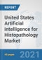 United States Artificial intelligence for Histopathology Market: Prospects, Trends Analysis, Market Size and Forecasts up to 2026 - Product Thumbnail Image