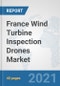France Wind Turbine Inspection Drones Market: Prospects, Trends Analysis, Market Size and Forecasts up to 2026 - Product Thumbnail Image