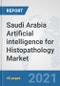 Saudi Arabia Artificial intelligence for Histopathology Market: Prospects, Trends Analysis, Market Size and Forecasts up to 2026 - Product Thumbnail Image