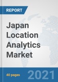 Japan Location Analytics Market: Prospects, Trends Analysis, Market Size and Forecasts up to 2026- Product Image