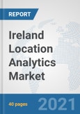 Ireland Location Analytics Market: Prospects, Trends Analysis, Market Size and Forecasts up to 2026- Product Image