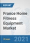 France Home Fitness Equipment Market: Prospects, Trends Analysis, Market Size and Forecasts up to 2026 - Product Thumbnail Image