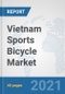 Vietnam Sports Bicycle Market: Prospects, Trends Analysis, Market Size and Forecasts up to 2026 - Product Thumbnail Image