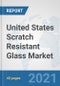 United States Scratch Resistant Glass Market: Prospects, Trends Analysis, Market Size and Forecasts up to 2026 - Product Thumbnail Image