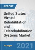 United States Virtual Rehabilitation and Telerehabilitation Systems Market: Prospects, Trends Analysis, Market Size and Forecasts up to 2026- Product Image